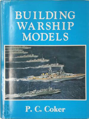 Building Warship Models - P.C. Coker