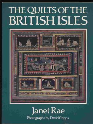 The Quilts of the British Isles - Janet Rae The Quilts of the British Isles - Janet Rae