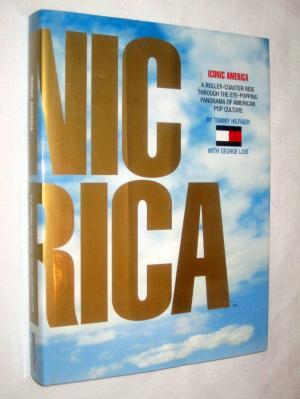Iconic America - Tommy Hilfiger, George Lois Iconic America - Tommy Hilfiger, George Lois