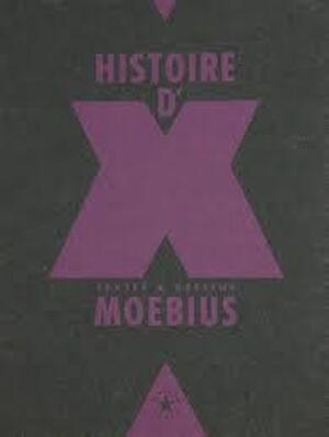 Histoire d'X - Moebius Histoire d'X - Moebius
