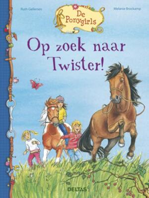 Op zoek naar Twister! - Ruth Gellersen, Melanie Brockamp Op zoek naar Twister! - Ruth Gellersen, Melanie Brockamp
