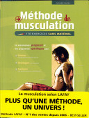 Méthode de musculation - Olivier Lafay Méthode de musculation - Olivier Lafay