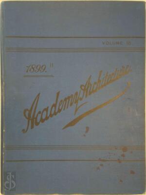 Academy Architecture and Architectural Review 1899- Volume 16 - Alex Koch Academy Architecture and Architectural Review 1899- Volume 16 - Alex Koch