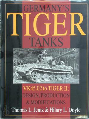 Germany's Tiger Tanks - Thomas L. Jentz, Hilary L. Doyle Germany's Tiger Tanks - Thomas L. Jentz, Hilary L. Doyle