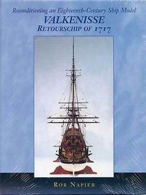 Reconditioning an Eighteenth-century Ship Model Valkenisse - Rob Napier