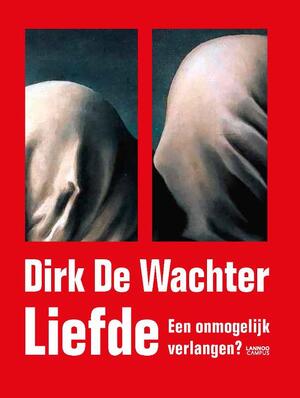 Liefde - Dirk De Wachter Liefde - Dirk De Wachter