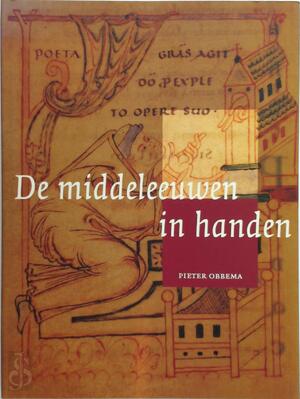 De middeleeuwen in handen - P. Obbema De middeleeuwen in handen - P. Obbema