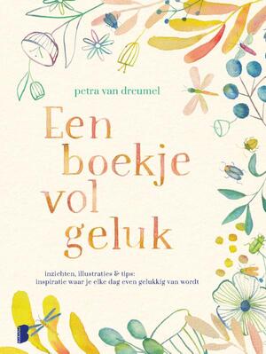 Een boekje vol geluk - Petra van Dreumel Een boekje vol geluk - Petra van Dreumel