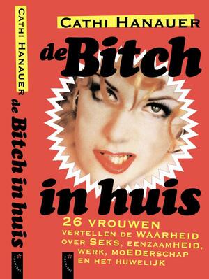 De bitch in huis - Cathi Hanauer, Waldemar Noë De bitch in huis - Cathi Hanauer, Waldemar Noë