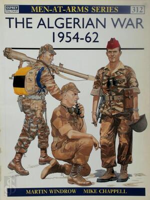 The Algerian War 1954-62 - Martin Windrow