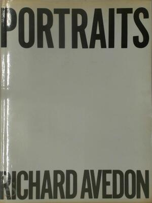 Richard Avedon - Portraits - Richard Avedon, Harold Rosenberg (Essay)