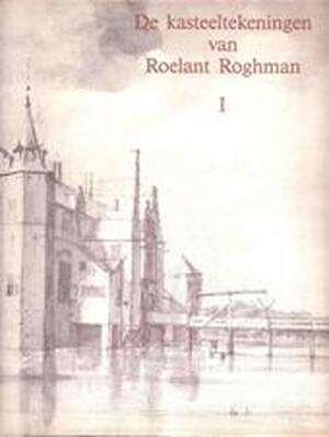 De kasteeltekeningen van Roelant Roghman I + II - H.W.M. van der Wyck De kasteeltekeningen van Roelant Roghman I + II - H.W.M. van der Wyck