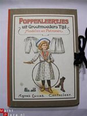 Poppekleertjes uit grootmoeders tijd - Agnes Lucas, Helene Goemans Poppekleertjes uit grootmoeders tijd - Agnes Lucas, Helene Goemans