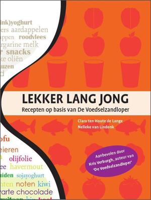 Lekker lang jong - Clara Ten Houte De Lange, Nelleke Van Lindonk Lekker lang jong - Clara Ten Houte De Lange, Nelleke Van Lindonk