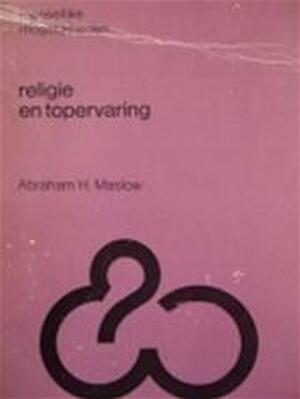 Religie en topervaring - Abraham H. Maslow, Maurits Kok Religie en topervaring - Abraham H. Maslow, Maurits Kok