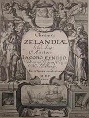 Chronici Zelandiae libri duo - Jacobus Eyndius Chronici Zelandiae libri duo - Jacobus Eyndius