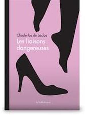 Les Liaisons dangereuses - Choderlos de Laclos Les Liaisons dangereuses - Choderlos de Laclos