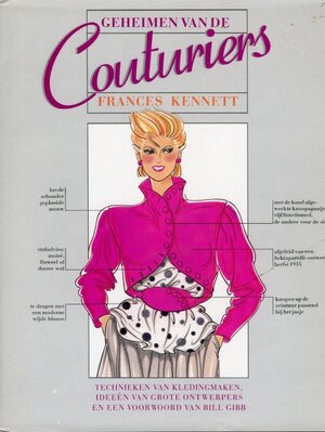 Geheimen van de couturiers - Frances Kennett, Lynne Robinson, Lilian Van Diemen Geheimen van de couturiers - Frances Kennett, Lynne Robinson, Lilian Van Diemen