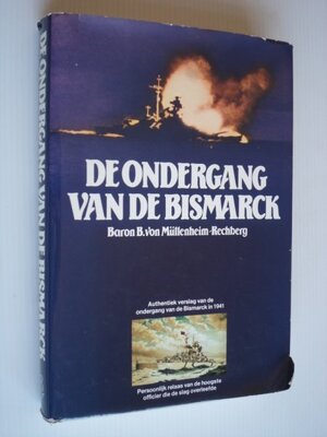 De ondergang van de Bismarck - Burkard Von Müllenheim-Rechberg De ondergang van de Bismarck - Burkard Von Müllenheim-Rechberg