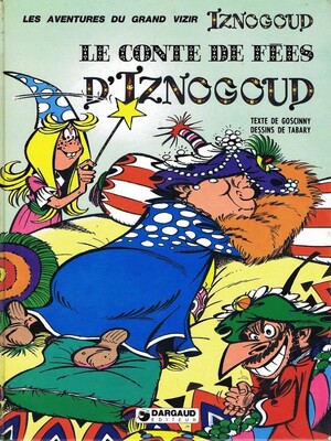 Le conte de fées d'Iznogoud - Les Aventures du Grand Iznogoud - René Goscinny Le conte de fées d'Iznogoud - Les Aventures du Grand Iznogoud - René Goscinny