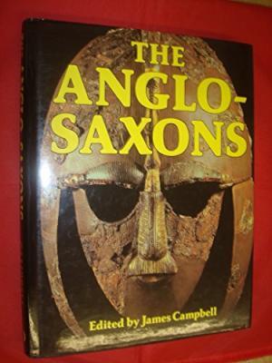 The Anglo-Saxons - James Campbell, Eric John, Patrick Wormald The Anglo-Saxons - James Campbell, Eric John, Patrick Wormald