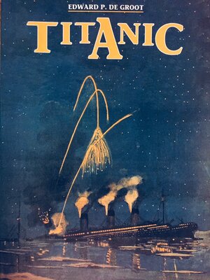 Titanic - Edward P. de Groot Titanic - Edward P. de Groot