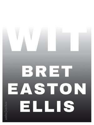 Wit - Bret Easton Ellis Wit - Bret Easton Ellis
