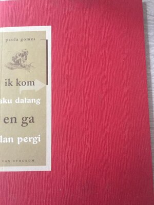 Ik kom en ga / Aku datang dan pergi - P. Gomes