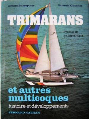 Trimarans et autres multicoques - Gérald Basseporte, Etienne Gaucher