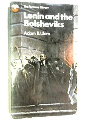 Lenin and the Bolsheviks - Adam B. Ulam Lenin and the Bolsheviks - Adam B. Ulam