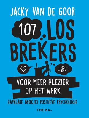 103 Losbrekers voor meer plezier op het werk - Jacky van de Goor 103 Losbrekers voor meer plezier op het werk - Jacky van de Goor