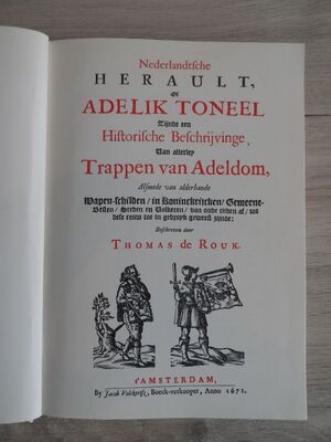 Nederlandtsche herault, of adelik toneel zijnde een historische beschrijvinge, van allerley trappen van adeldom, alsmede van alderhande wapen-schilden/ in koninckrijcken/ gemeenebesten/ steden en volkeren/ van oude tijden af/ tot vele eeuw toe... - Nederlandtsche herault, of adelik toneel zijnde een historische beschrijvinge, van allerley trappen van adeldom, alsmede van alderhande wapen-schilden/ in koninckrijcken/ gemeenebesten/ steden en volkeren/ van oude tijden af/ tot vele eeuw toe... -