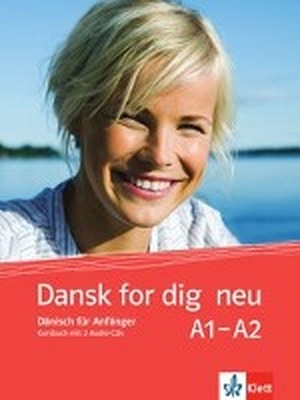 Dansk for dig neu. Kursbuch und 2 Audio-CDs - Dansk for dig neu. Kursbuch und 2 Audio-CDs -