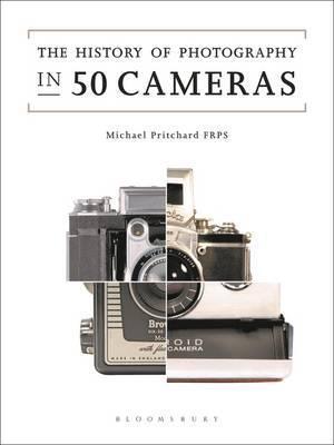 History of photography in 50 cameras - Michael Pritchard History of photography in 50 cameras - Michael Pritchard