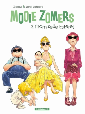 Mooie zomers 03. mam'zelle estérel (herdruk) - Jordi Lafebre Mooie zomers 03. mam'zelle estérel (herdruk) - Jordi Lafebre