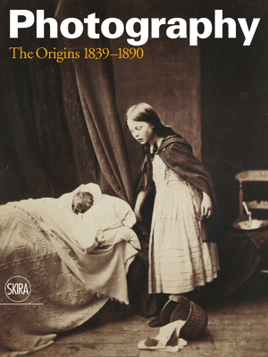 Photography: the origins 1839 1890 - Walter Guadagnini Photography: the origins 1839 1890 - Walter Guadagnini
