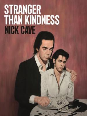 Stranger than kindness - Nick Cave Stranger than kindness - Nick Cave