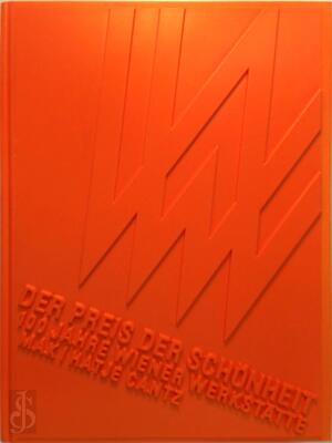 Der Preis der Schönheit - Siegfried Mattl, Paulus Rainer, Christian Witt-Dörring, Heimo Zobernig, Wiener Werkstätte