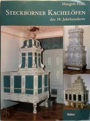 Steckborner Kachelöfen des 18. Jahrhunderts - Margrit Früh Steckborner Kachelöfen des 18. Jahrhunderts - Margrit Früh