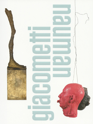 Giacometti - Nauman - Esther Schlicht Giacometti - Nauman - Esther Schlicht