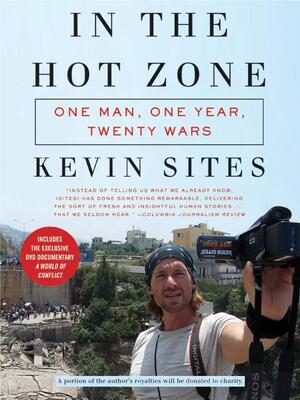 In the Hot Zone - Kevin Sites In the Hot Zone - Kevin Sites