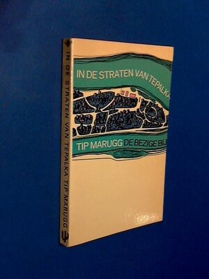 In de straten van Tepalka - Tip Marugg In de straten van Tepalka - Tip Marugg