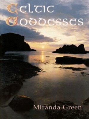 Celtic Goddesses - Miranda J. Green Celtic Goddesses - Miranda J. Green