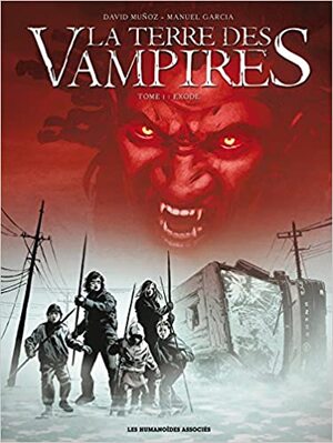 La Terre des Vampires 1: Exode - David Munoz, Manuel Garcia