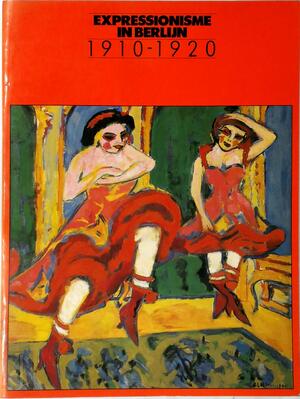Expressionisme in Berlijn, 1910-1920 - Palais Des Beaux-Arts (Brussels Belgium)