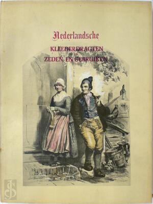 Nederlandsche kleederdragten - Valentyn Bing, Jan Braet von Überfeldt