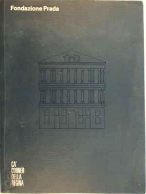 Ca' Corner Della Regina - Marco Giusti, Nicholas Cullinan, Thomas Demand, Martina Frank