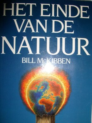 Het einde van de natuur - Bill McKibben
