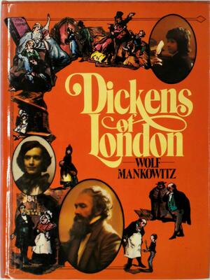 Dickens of London - Wolf Mankowitz