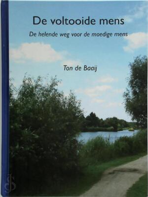 De voltooide mens - Ton de Baaij
